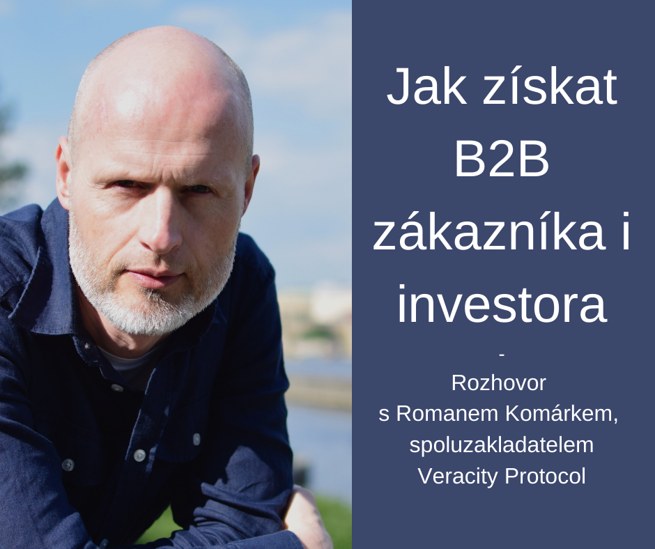 Jak získat B2B zákazníka i investora Roman Komárek