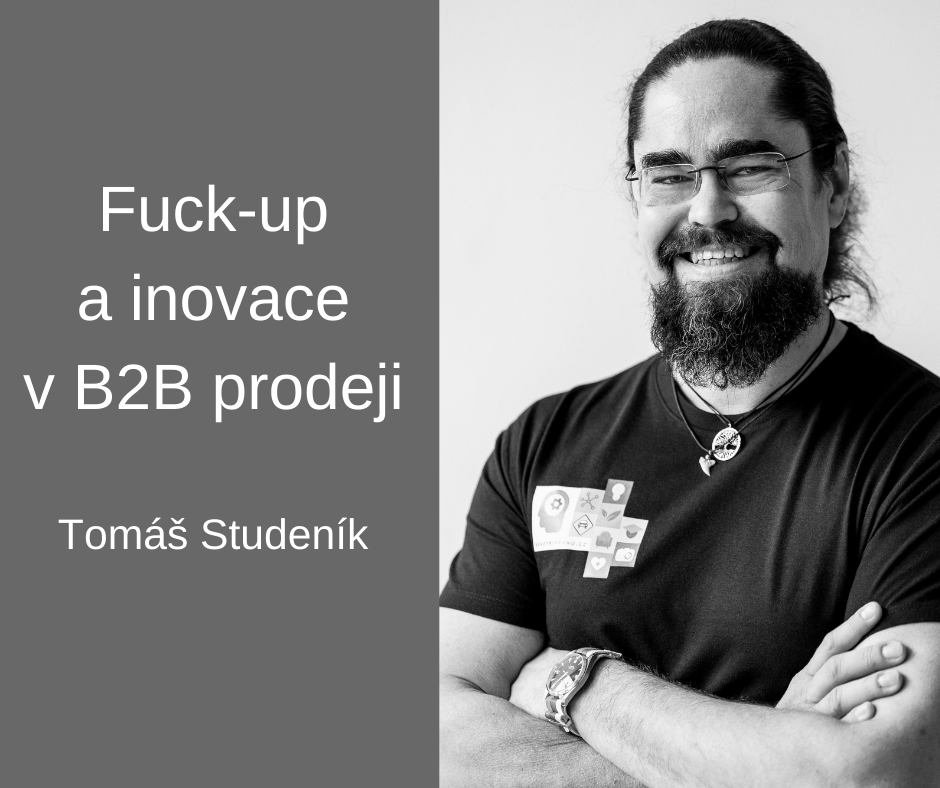 Tomáš Studeník fuck-up inovace v B2B prodeji FCB