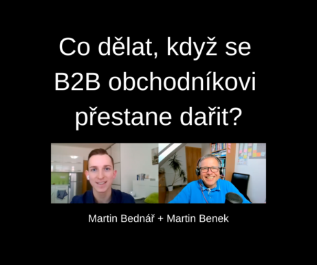 Jak postupovat, když se obchodníkovi přestane dařit – Martin Bednář + Martin Benek