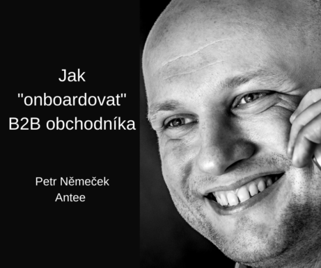 Jak “onboardovat” B2B obchodníka – Petr Němeček, Antee