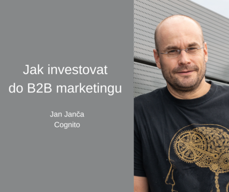 Jak investovat do B2B marketingu – Jan Janča, Cognito