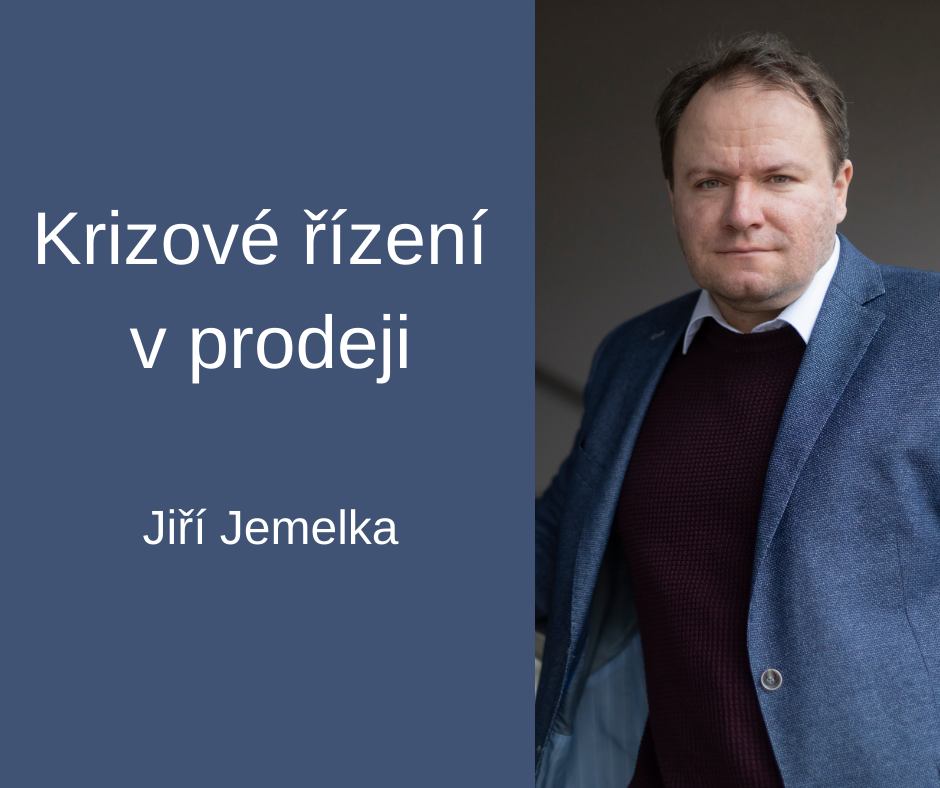 Krizové řízení v B2B prodeji – Jiří Jemelka