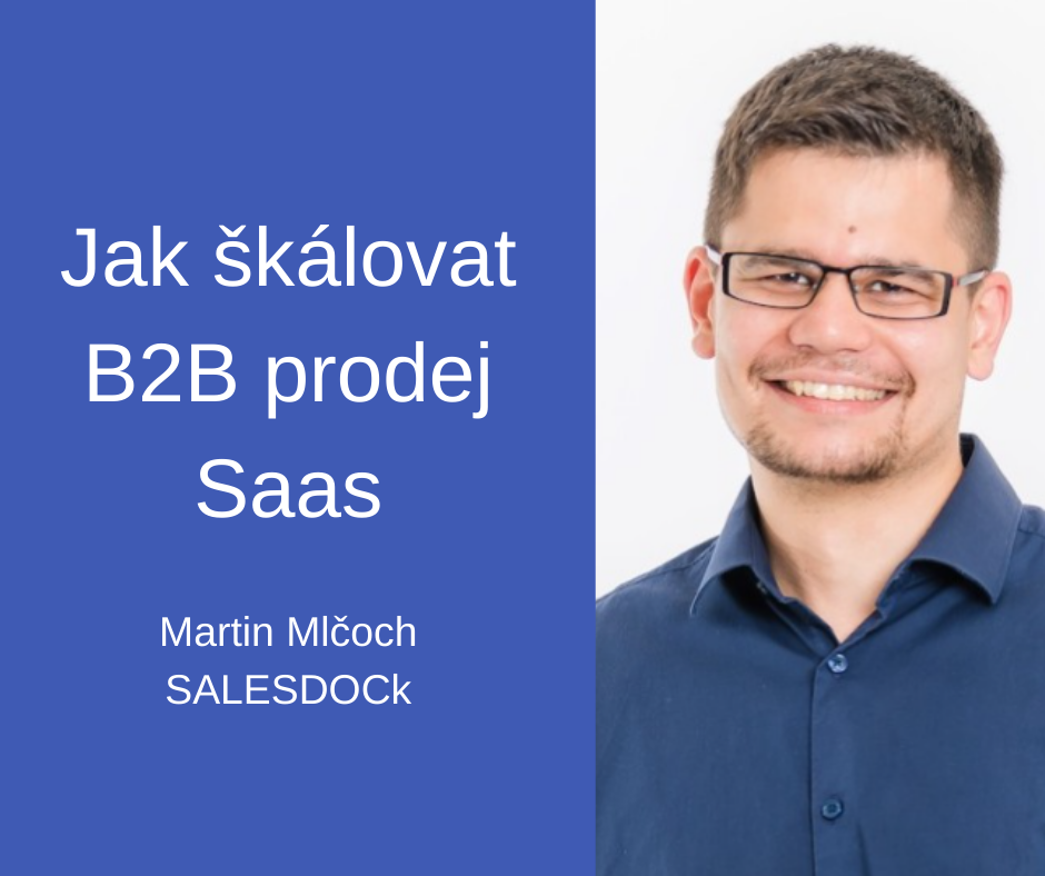 Jak škálovat B2B prodej Saas – Martin Mlčoch, SALESDOCk