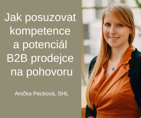Jak posuzovat kompetence a potenciál B2B prodejce na pohovoru - Anička Pecková, SHL