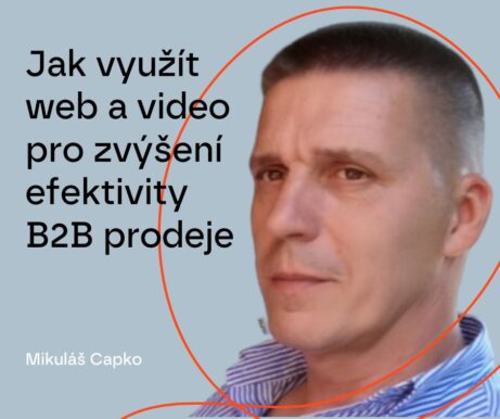 #100 Jak využít web a video pro zvýšení efektivity B2B prodeje – Mikuláš Capko