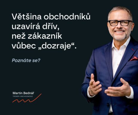 Většina obchodníků uzavírá dřív, než zákazník vůbec „dozraje“. Poznáte se?